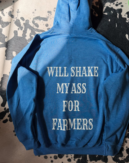 WILL SHAKE MY ASS FOR FARMERS HOODIE