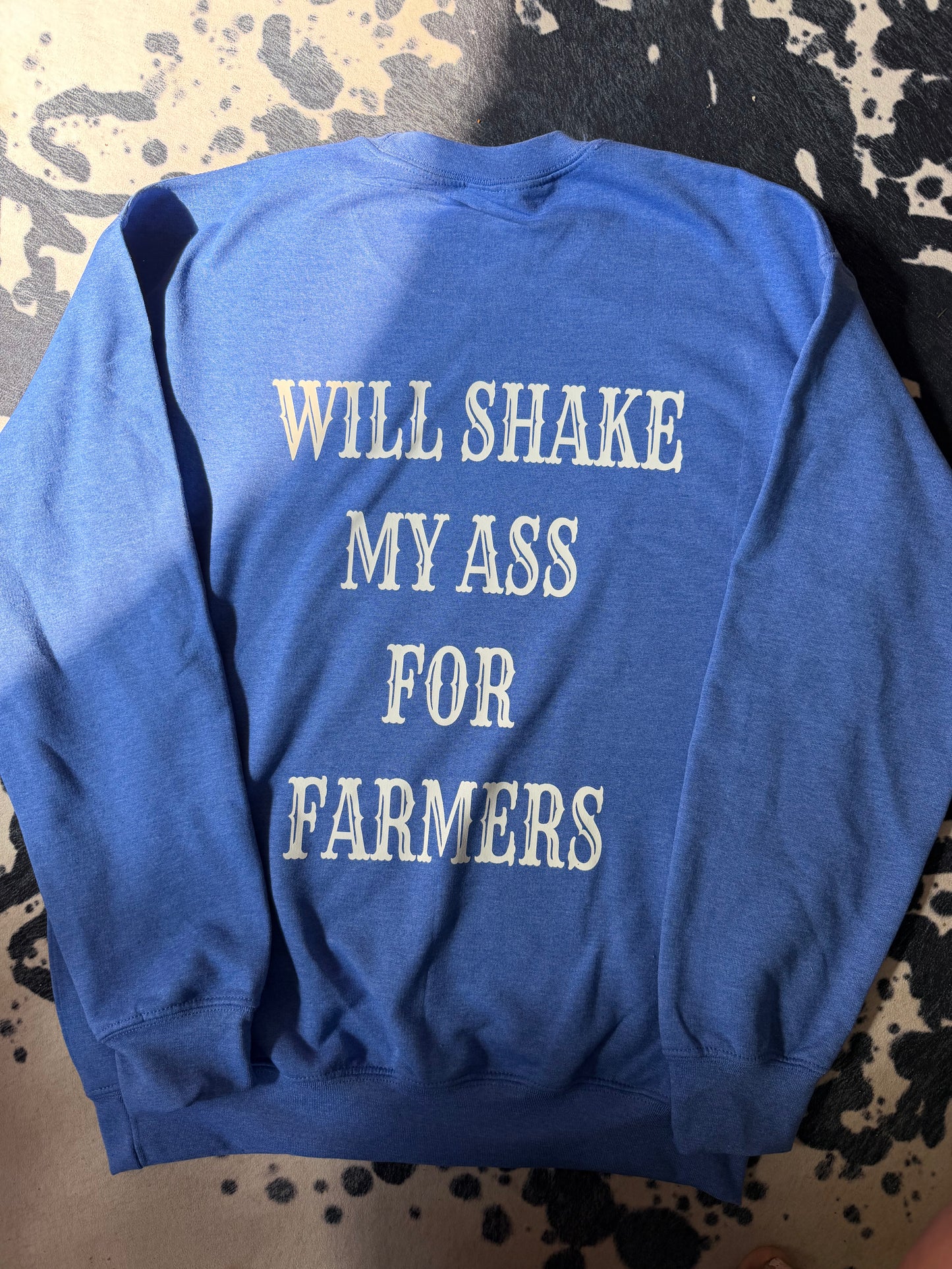 WILL SHAKE MY ASS FOR FARMERS CREW