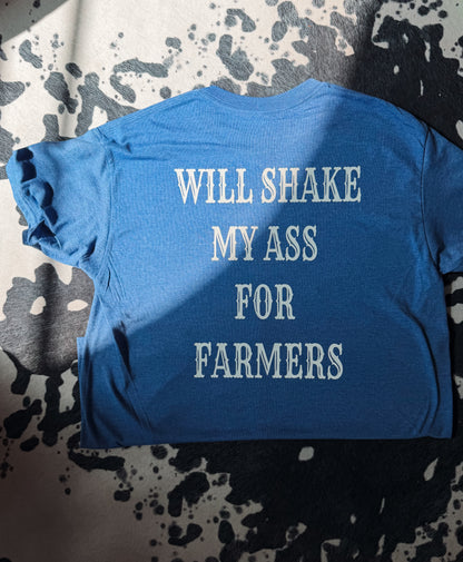 WILL SHAKE MY ASS FOR FARMERS TEE